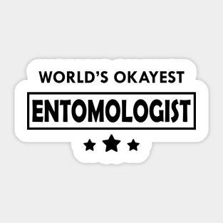 Entomologist - World's Okayest Entomologist Sticker